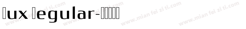Lux Regular字体转换